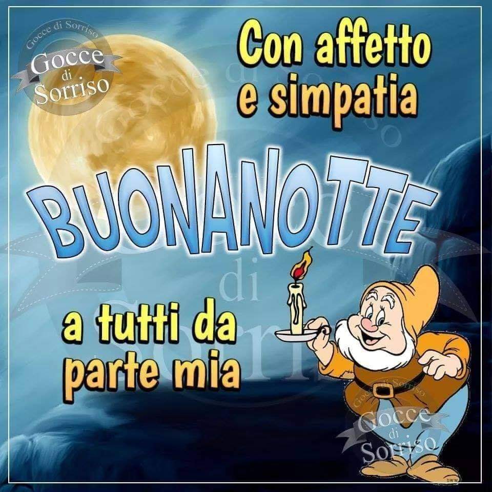 Con affetto e simpatia, Buonanotte a tutti da parte mia