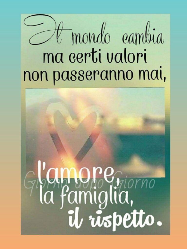 Il mondo cambia ma certi valori non passeranno mai: l'amore, la famiglia, il rispetto.