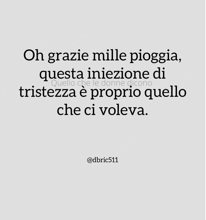 Oh grazie mille pioggia, questa iniezione di tristezza è proprio quella che ci voleva.