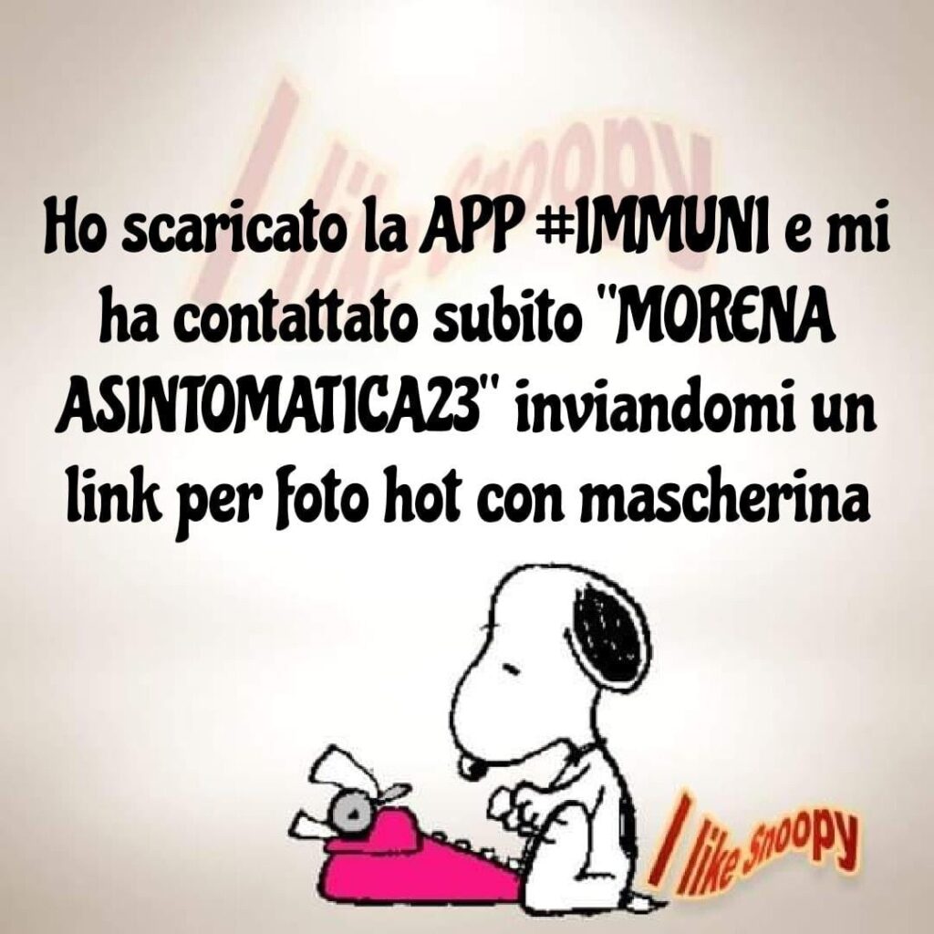 Ho scaricato l'app Immuni e mi ha contattato subito "MorenaAsintomatica23"....